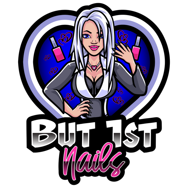 BUT 1ST NAILS
