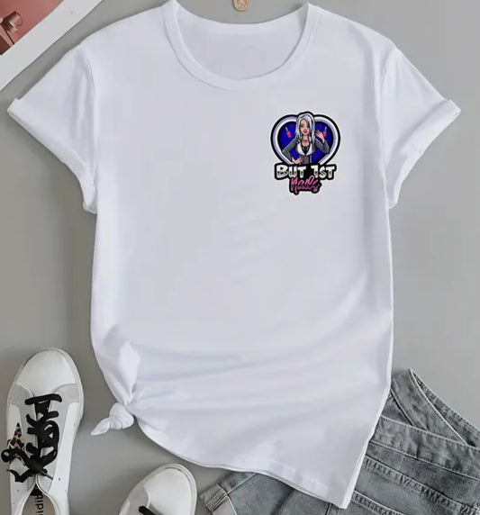 BUT 1ST NAILS T-SHIRT