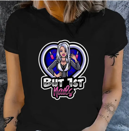 BUT 1ST NAILS T-SHIRT
