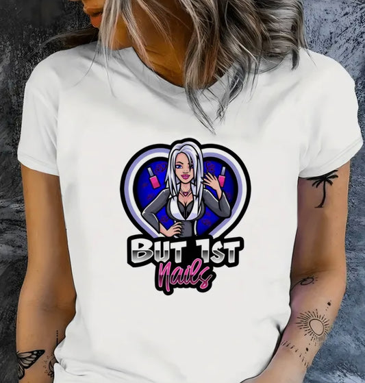 BUT 1ST NAILS T-SHIRT