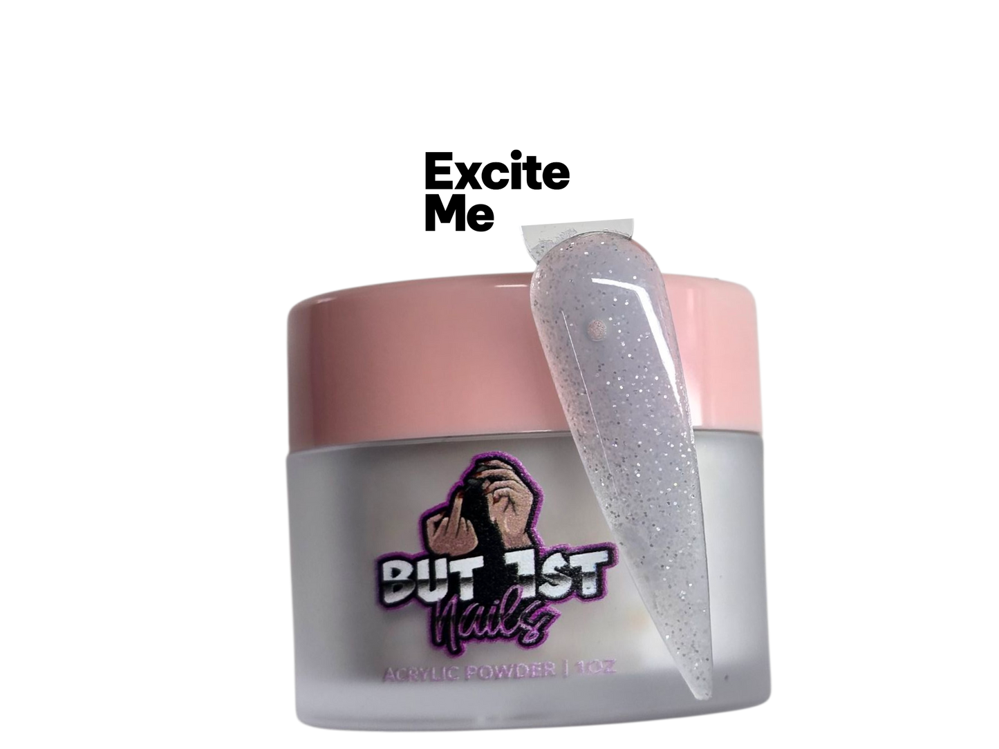 Excite Me - Acrylic Powder 1OZ