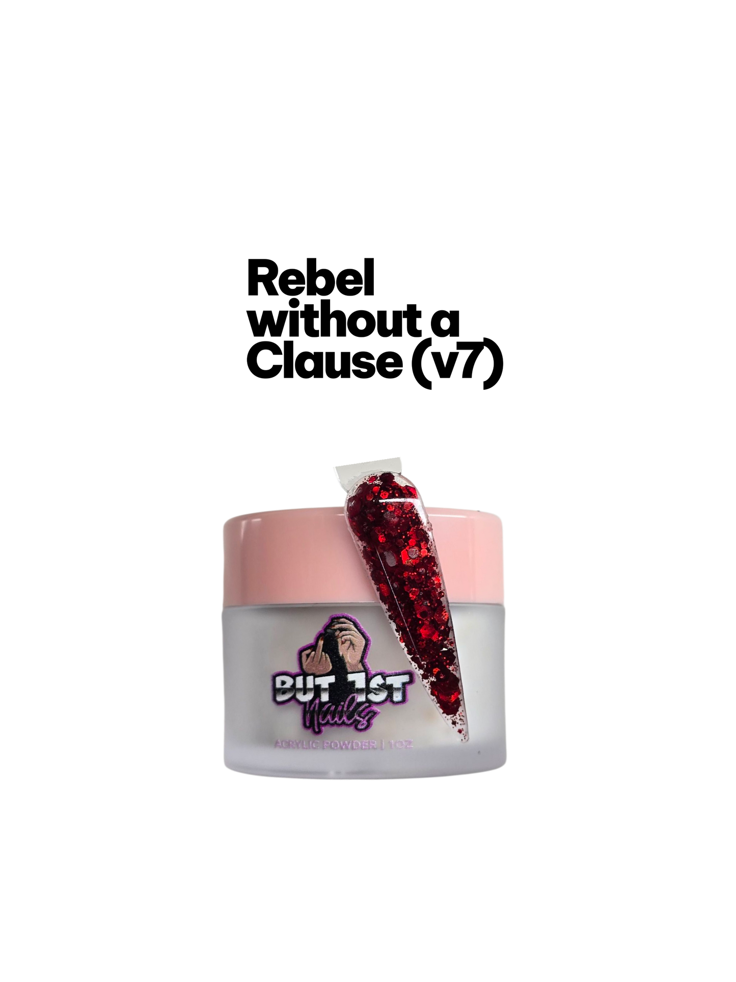 Rebel without a Clause - Acrylic Powder 1OZ